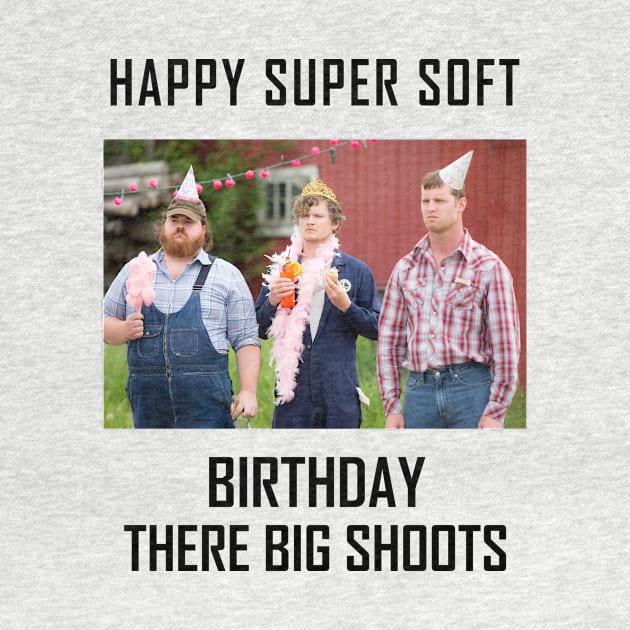 Letterkenny Happy Super Soft Birthday by Mendozab Angelob